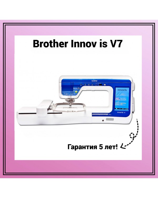 Швейно-вышивальная машина Brother Innov-is V7